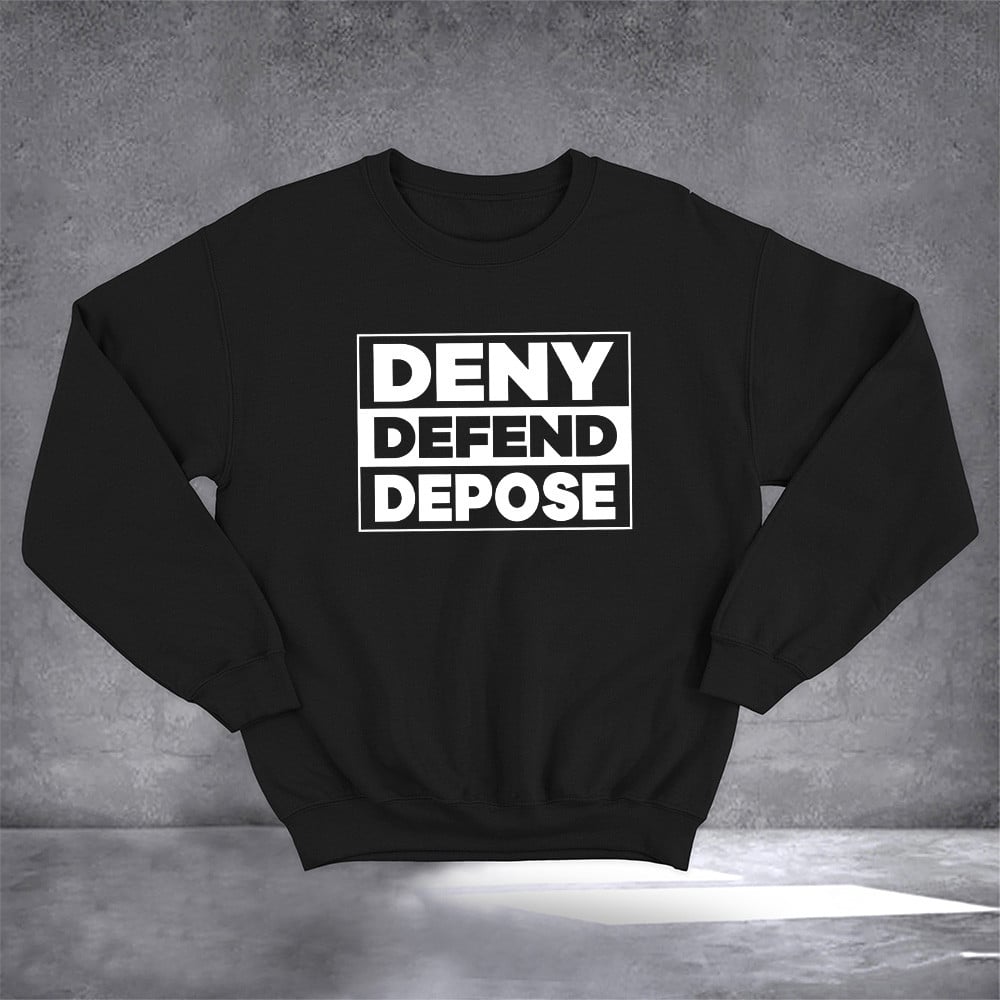 Deny Defend Depose Sweatshirt CEO Shooting Merchandise Present For Men Women
