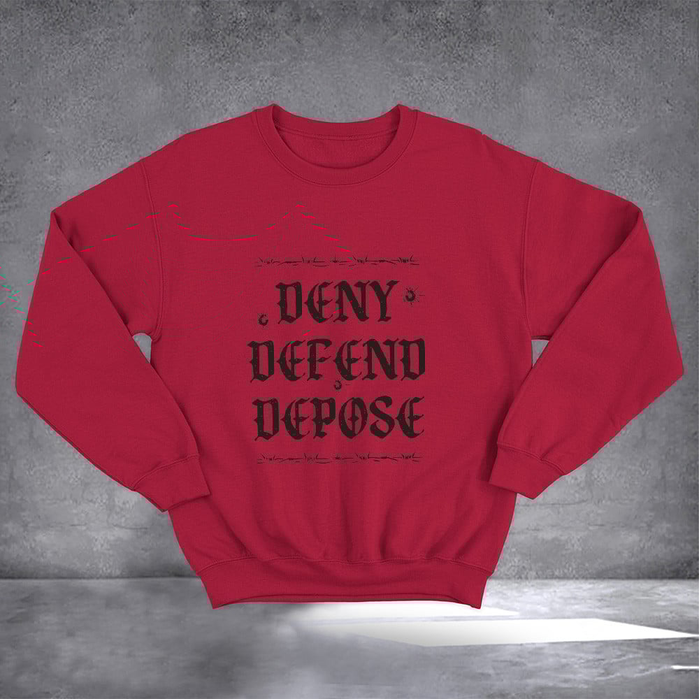 Deny Defend Depose Sweatshirt Red Deny Defend Depose Shirt Gift For Young Sister