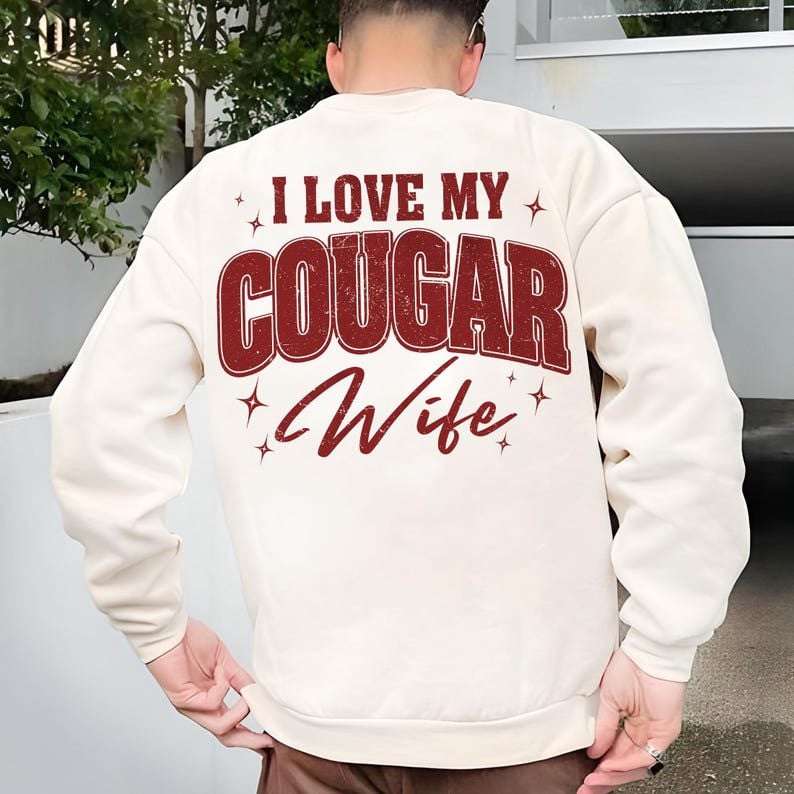 I Love My Cougar Wife Sweatshirt Funny Sayings Valentine Clothing Gifts For Husband