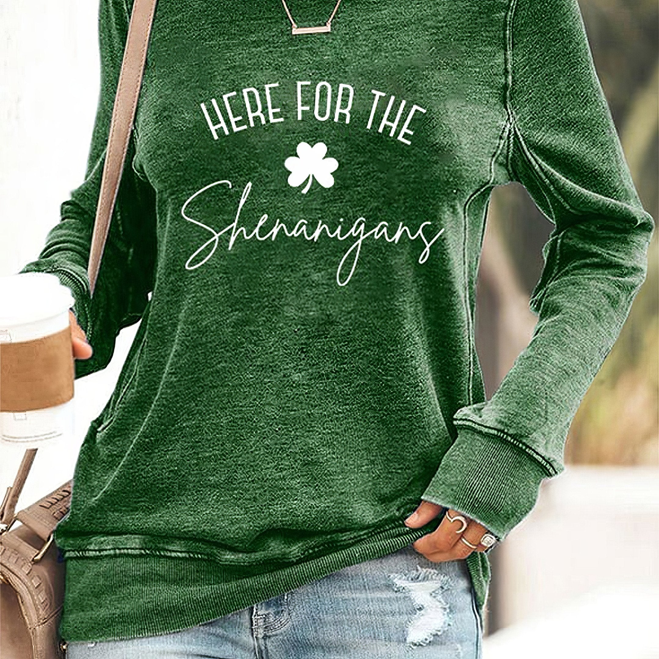 Here For The Shenanigans Sweatshirt St.Patrick's Day Apparel Gifts For Sister
