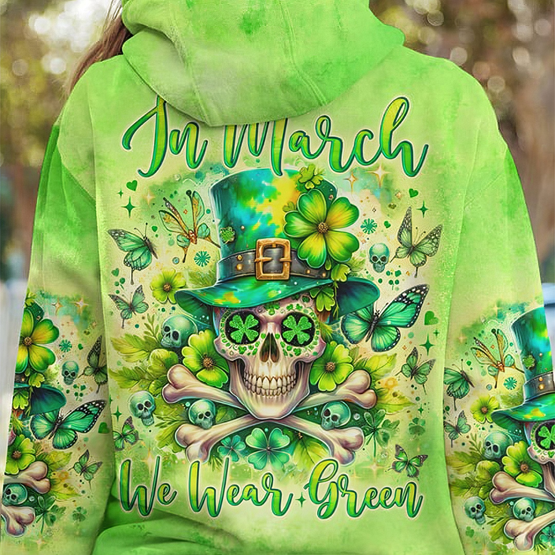 In March We Wear Green Skull Hoodie Patrick's Day Printed Hooded Sweatshirt Gifts For Lady