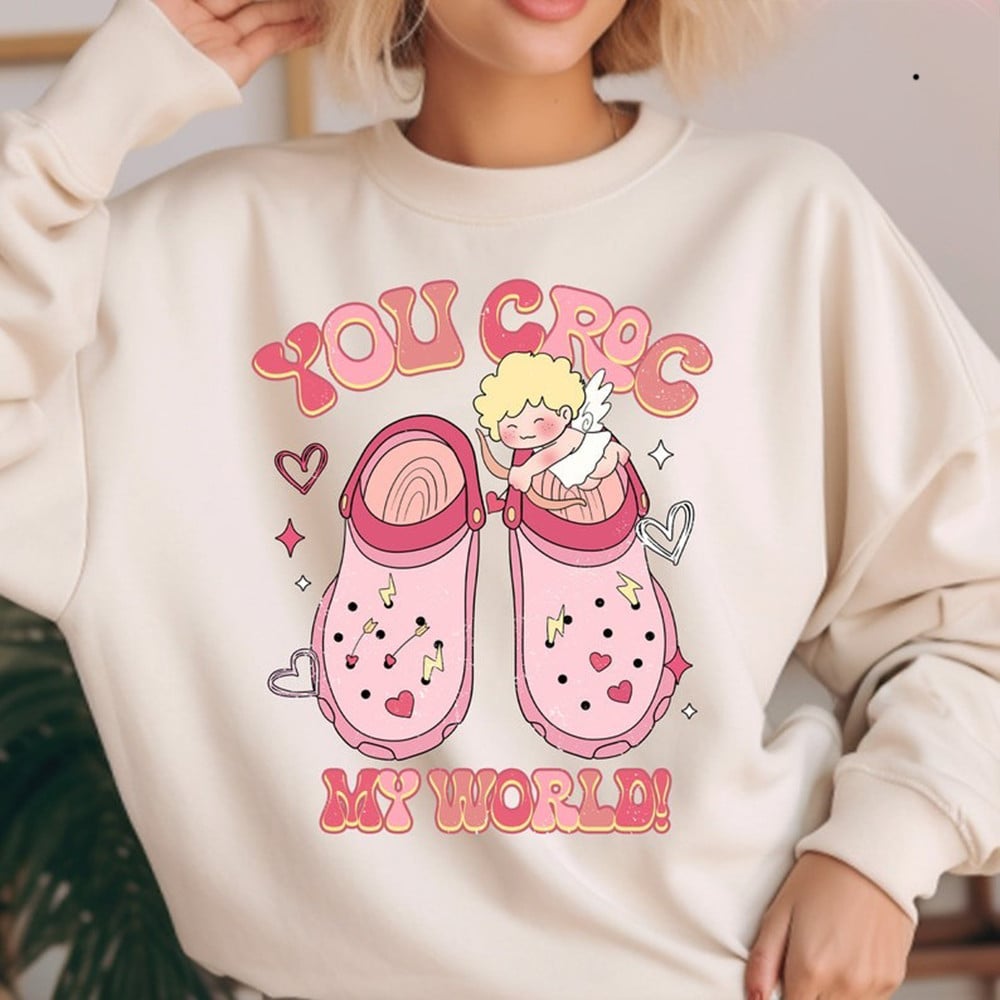 You Croc My World Cupid Sweatshirt Funny Valentine Clothing Gifts For Girlfriend