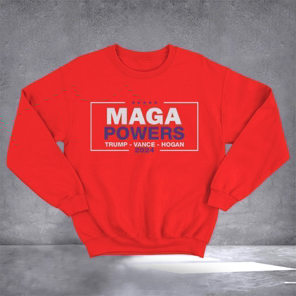 MAGA Powers Trump Vance Hogan 2024 Sweatshirt President Donald Trump 47 Patriotic Apparel