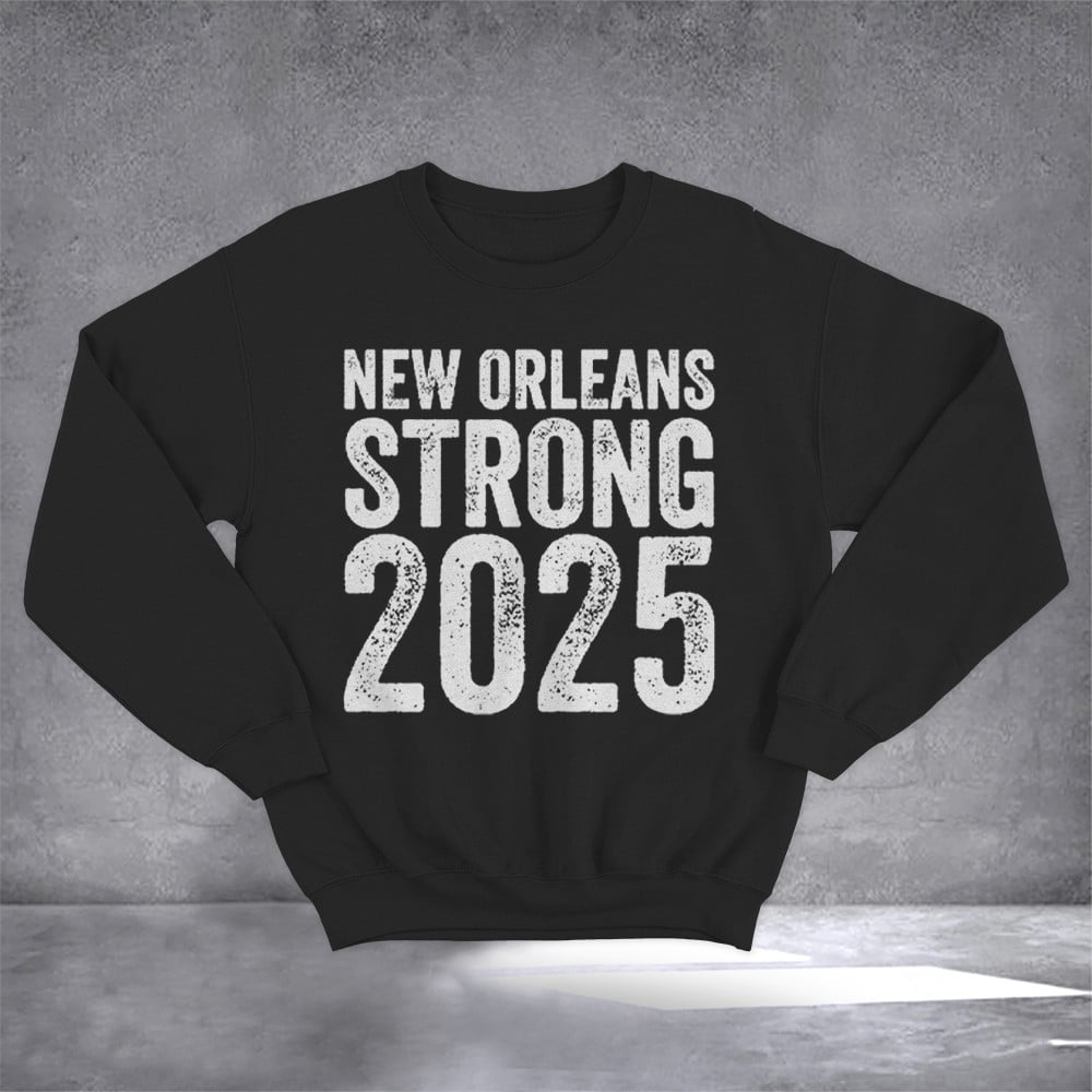 New Orleans Strong 2025 Sweatshirt Support For New Orleans NOLA Sweatshirt