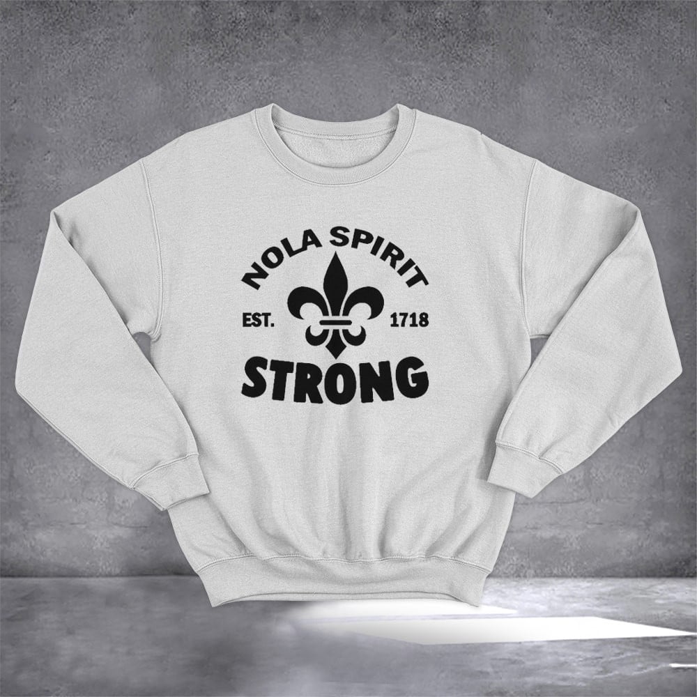 NOLA Spirit Strong Sweatshirt Support For New Orleans NOLA Merch Gifts