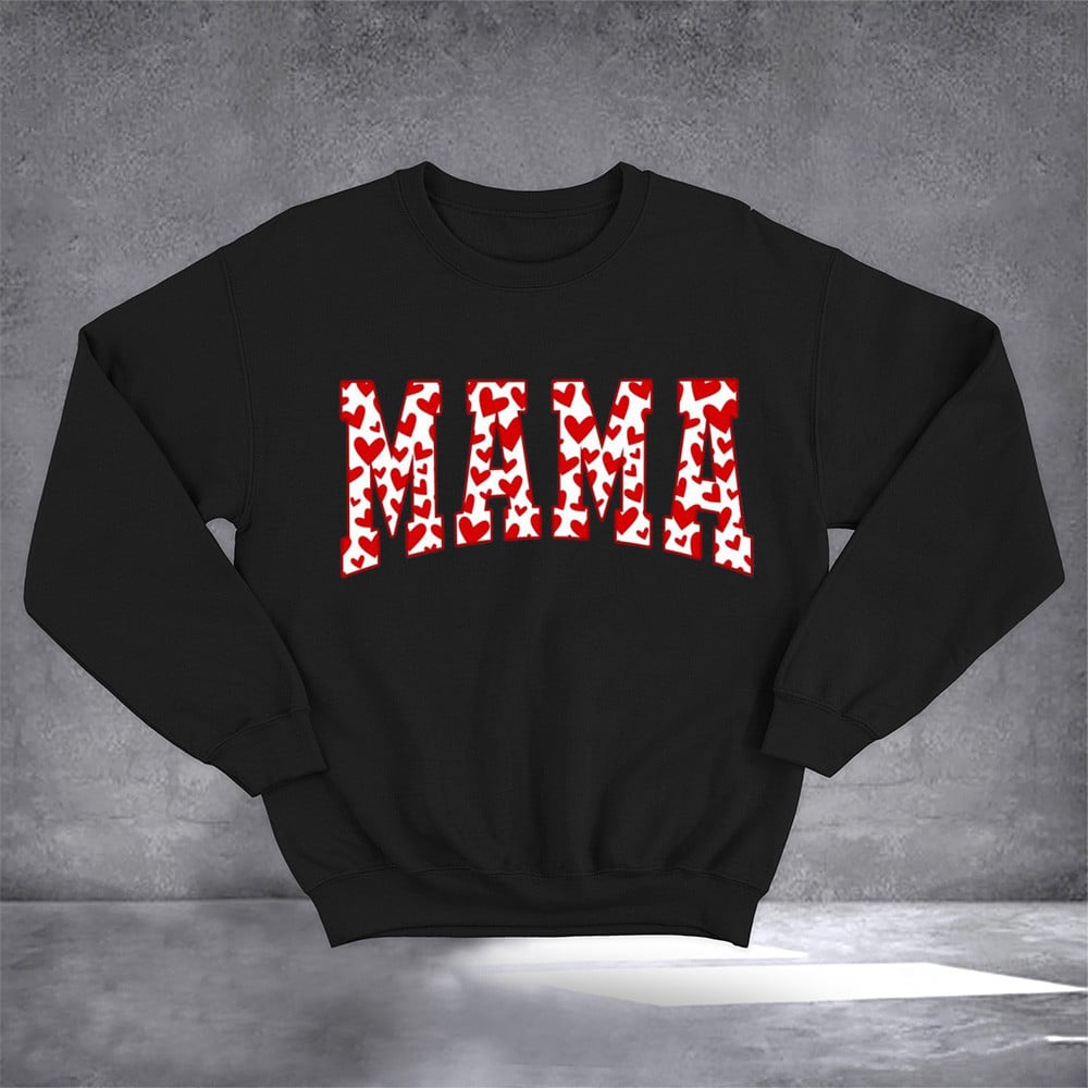 MAMA Hearts Sweatshirt Valentine's Day Sweatshirt Great Gifts For Mothers