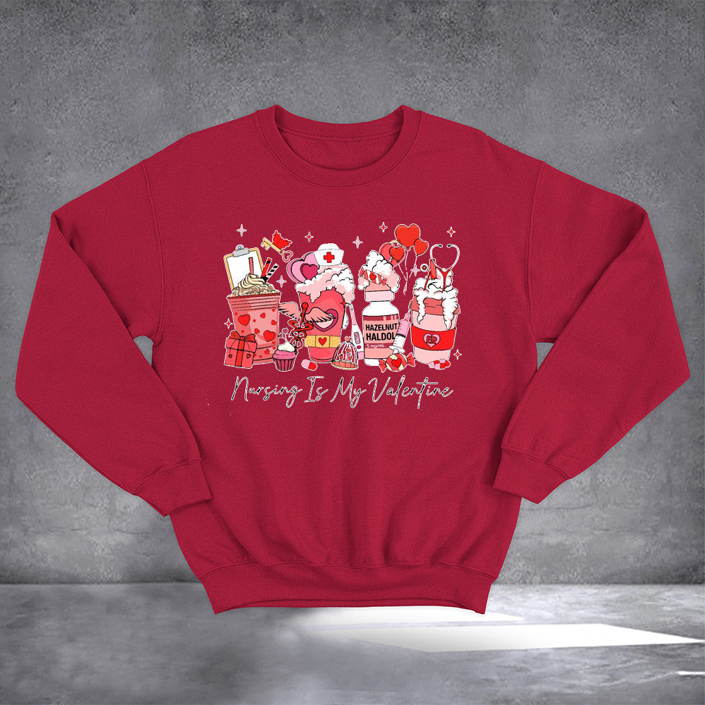 Nursing Is My Valentine Sweatshirt Cute Valentine Clothing Gifts For Nurses