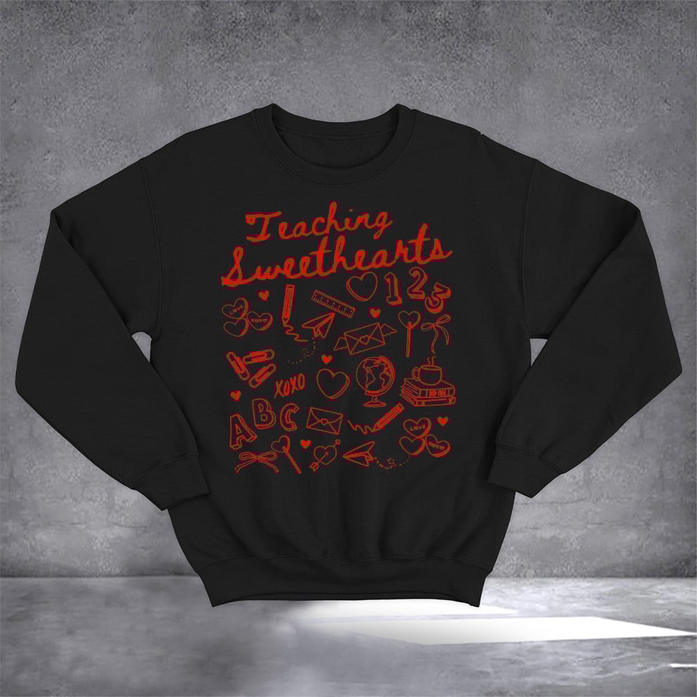 Teaching Sweethearts Sweatshirt Valentines Sweatshirt Womens Holiday Gifts For Girlfriend