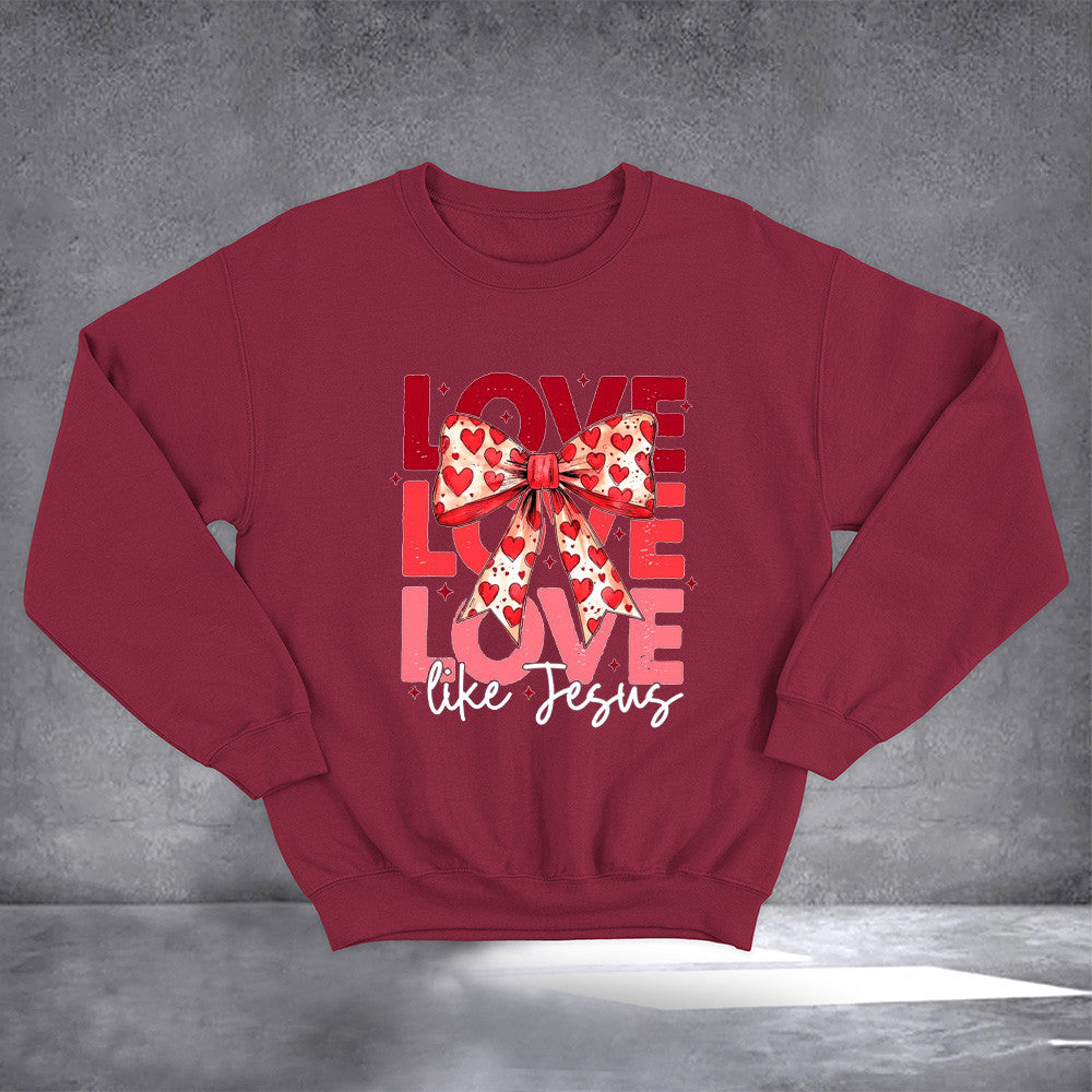 Love Love Love Like Jesus Sweatshirt Valentine Sweatshirt Gifts For Christian