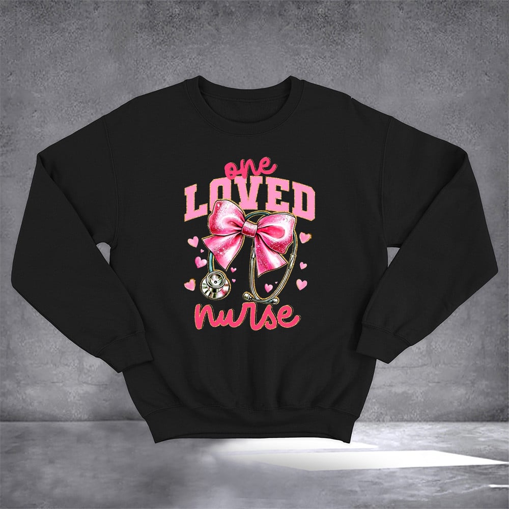 One Loved Nurse Coquette Bow Sweatshirt Valentines Day Sweatshirt Gifts For Nurse