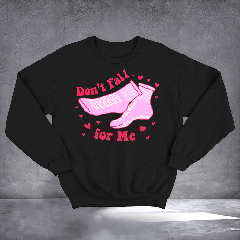 Stocking Couple Don't Fall For Me Sweatshirt Valentines Graphic Sweatshirt Gifts For Couples