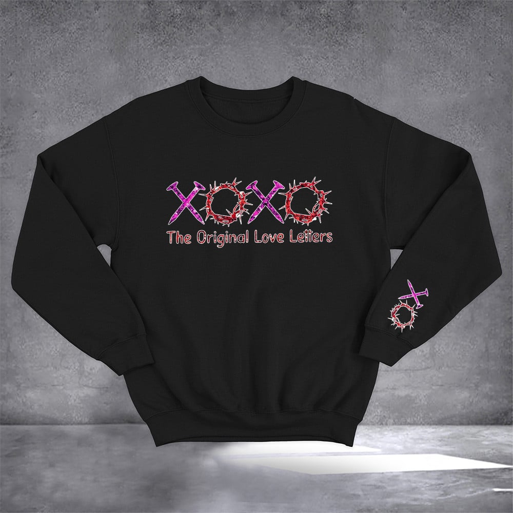 XOXO The Original Love Letters Sweatshirt Funny Valentines Sweatshirt Gifts For Boyfriend