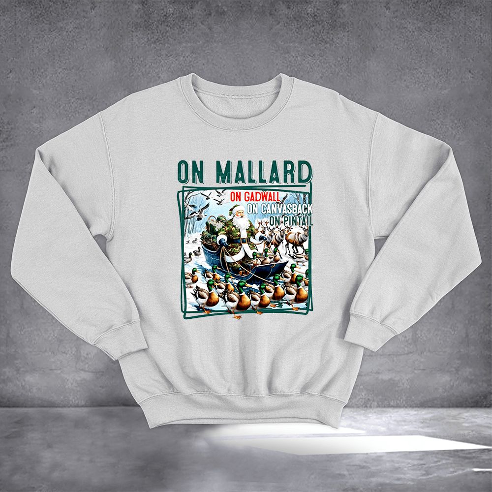 On Mallard On Gadwall On Canvasback On Pintail Sweatshirt Funny Xmas Clothing Gifts For Men