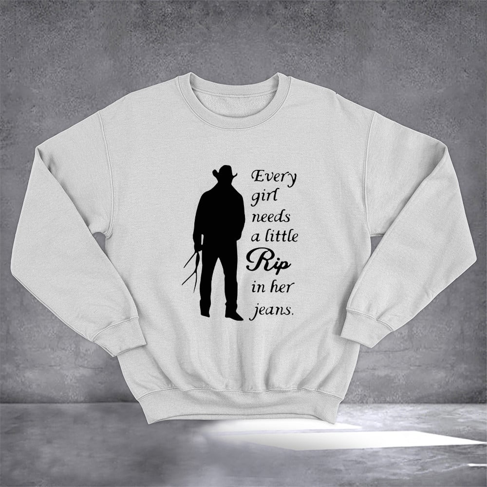 Every Girl Needs A Little Rip In Her Jeans Sweatshirt Women Sayings Apparel Gift For Girlfriend
