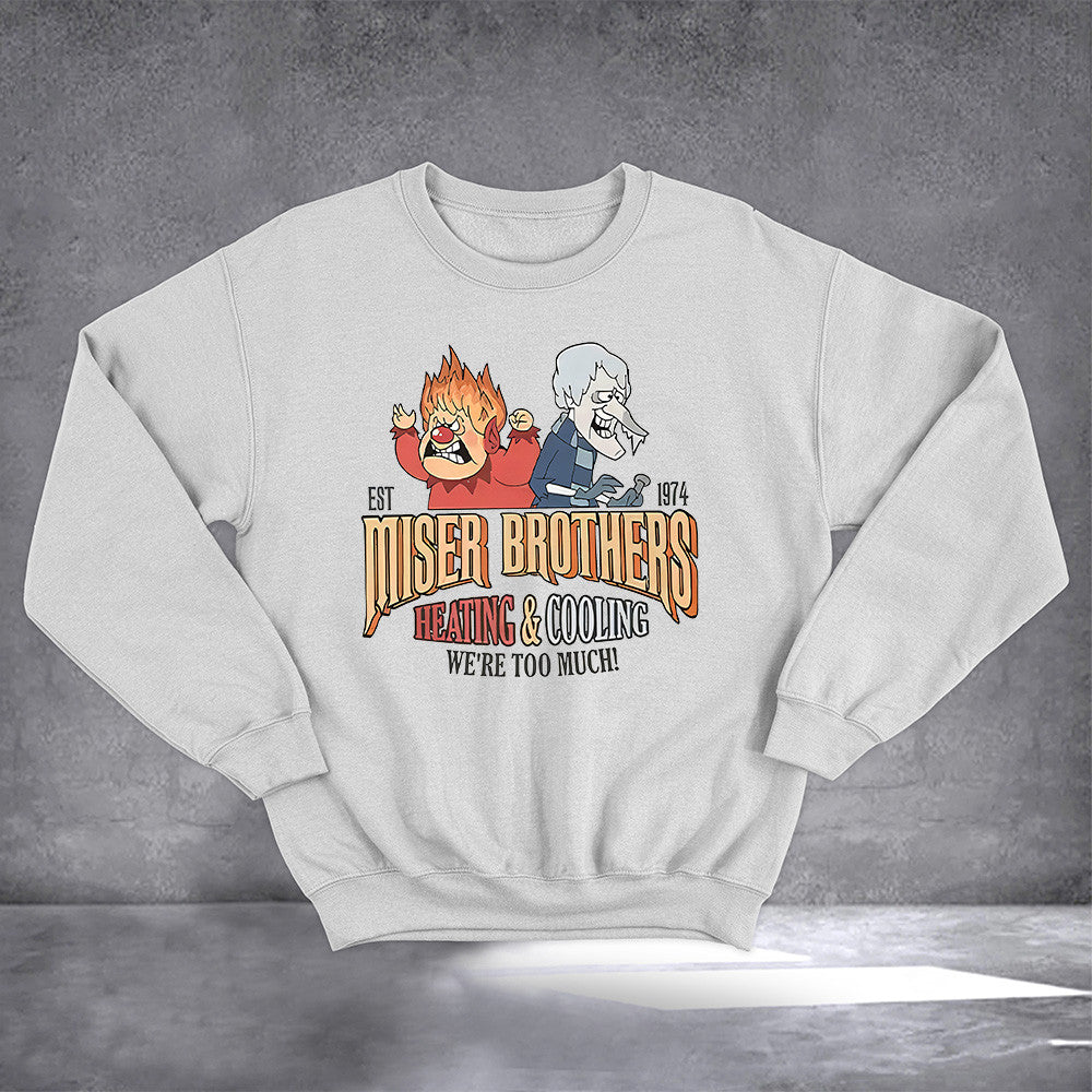Miser Brothers Heating And Cooling Were Too Much Est 1974 Sweatshirt Funny Gifts For Fan