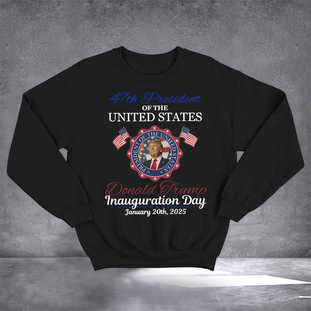 47Th President Of The United States Donald Trump Sweatshirt Pro Trump 2025 Merch Dad Gifts