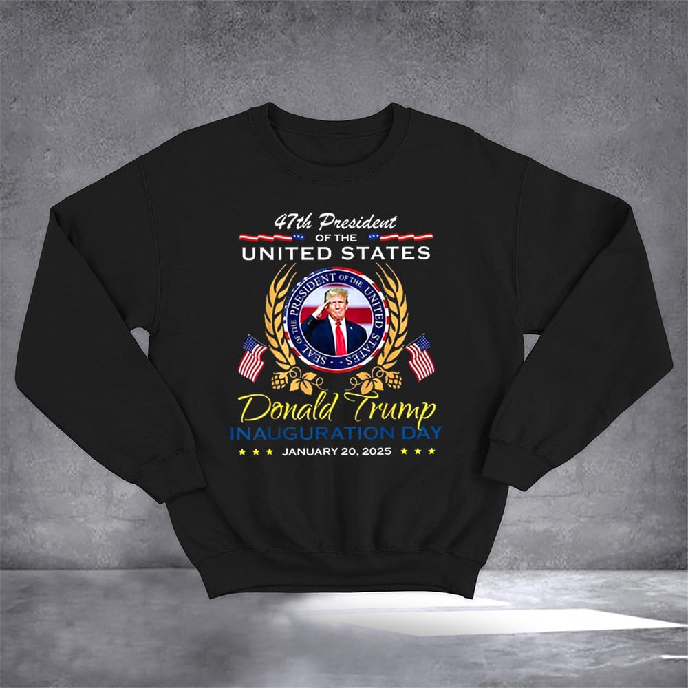 47Th President Of The United States Donald Trump Sweatshirt Trump Sweatshirt MAGA Gifts