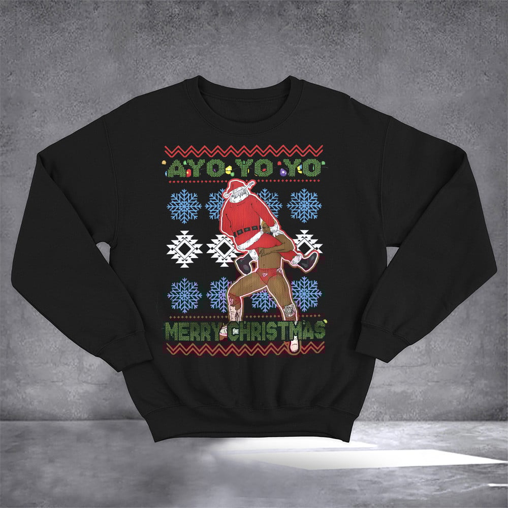 Ayo Yo Yo Merry Christmas Wrestling Ugly Christmas Sweatshirt Wrestle Lover Funny Xmas Clothing