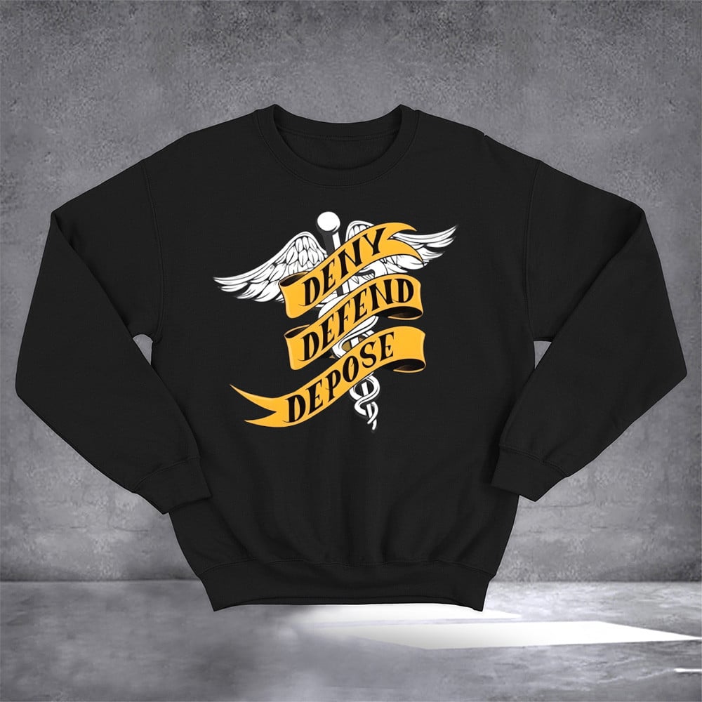 Deny Defend Depose Sweatshirt Universal Healthcare Merchandise Anti Rich Political Sweatshirt