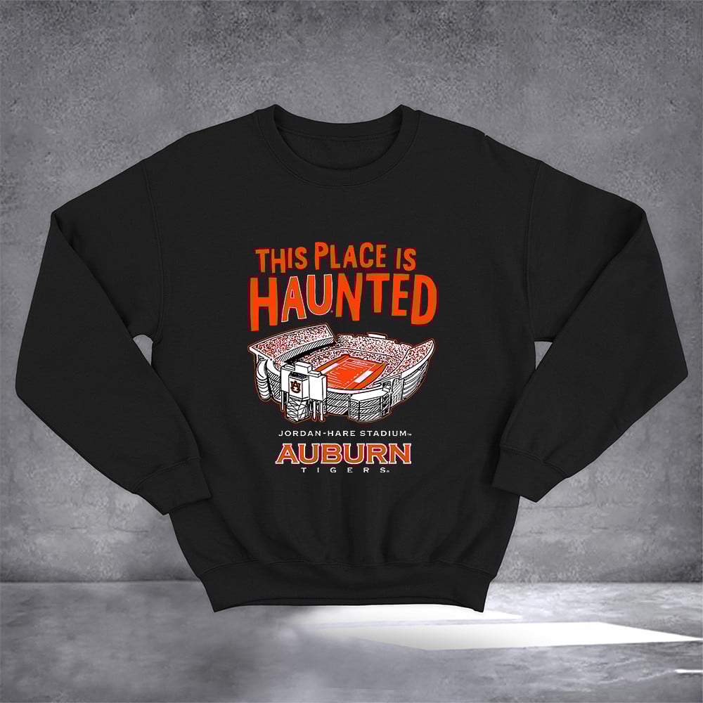This Place Is Haunted Jordan-Hare Stadium Sweatshirt Gifts For Auburn Football Fans