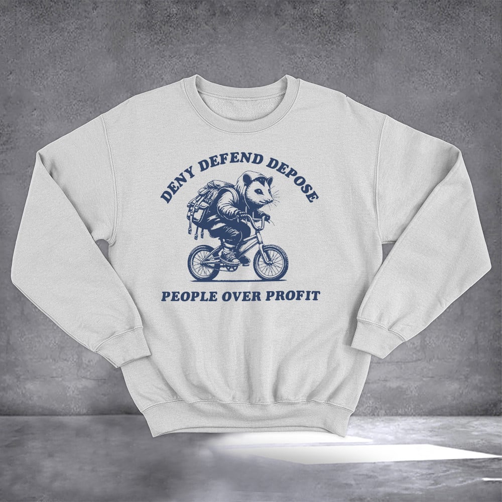 Deny Defend Depose People Over Profit Sweatshirt Mouse Biking Funny Clothing Gifts