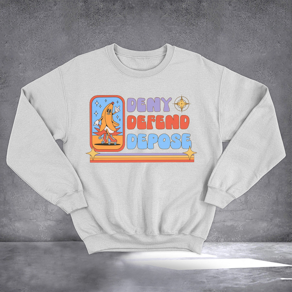 Banana Deny Defend Depose Sweatshirt Funny Graphic Sweatshirt NYC Political Activist Merch