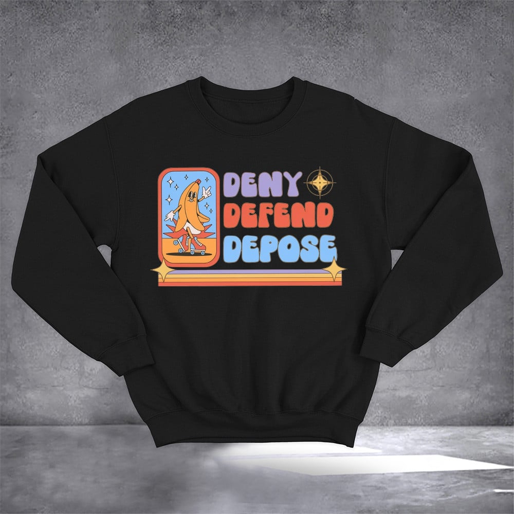 Banana Deny Defend Depose Sweatshirt Funny Graphic Sweatshirt NYC Political Activist Merch