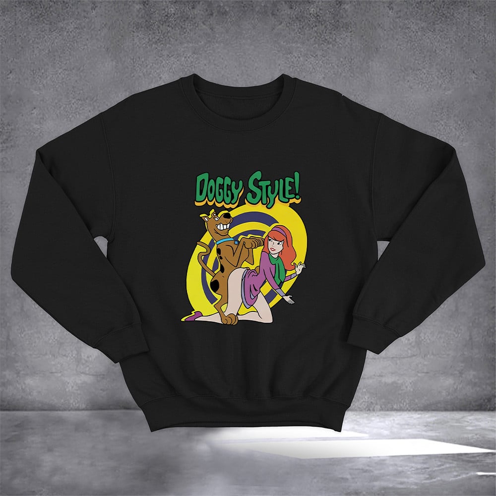 Scooby Doo Parody Doggy Style Sweatshirt Funny Graphic Sweatshirt Gifts For Fan