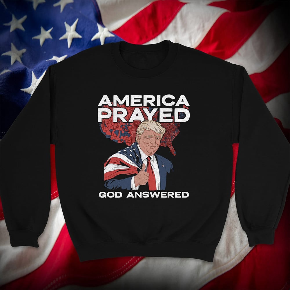 Trump 45 47 Victory America Prayed God Answered Sweatshirt Trump Won For 47Th President