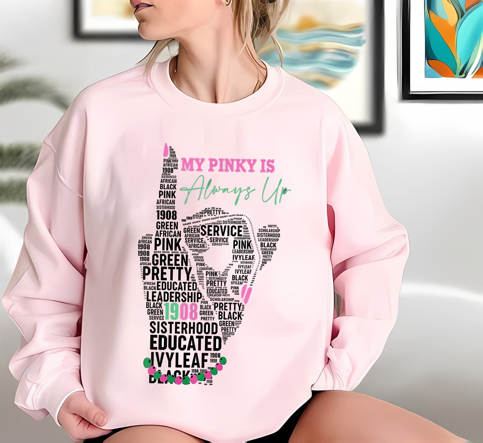 1908 Sweatshirt Women's My Pinky Is Always Up Aka1908 Black History Month Clothing
