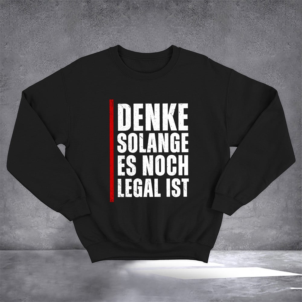 Denke Solange Es Noch Legal Ist Sweatshirt Vintage Retro Sweatshirt Gifts For Him