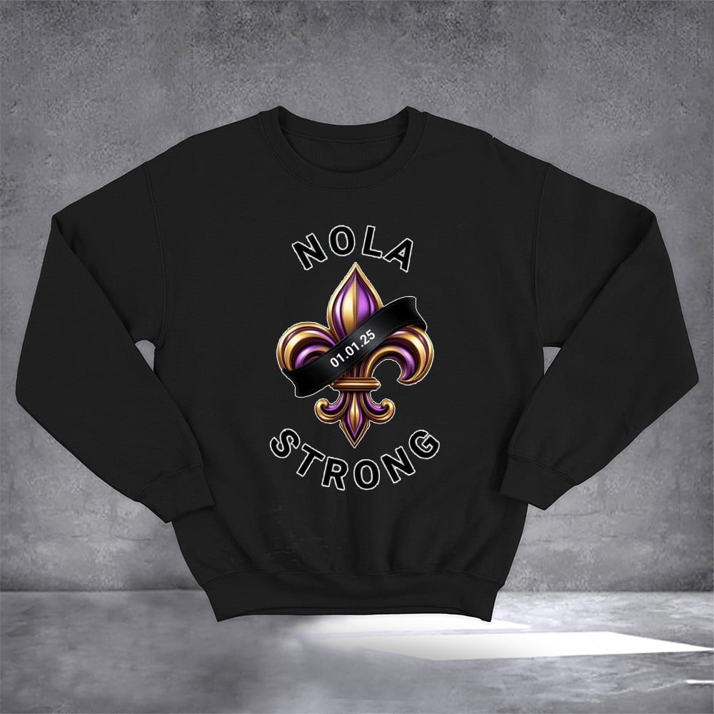 New Orleans Nola Strong 01 01 25 Sweatshirt New Orleans Support Sweatshirt Men Women