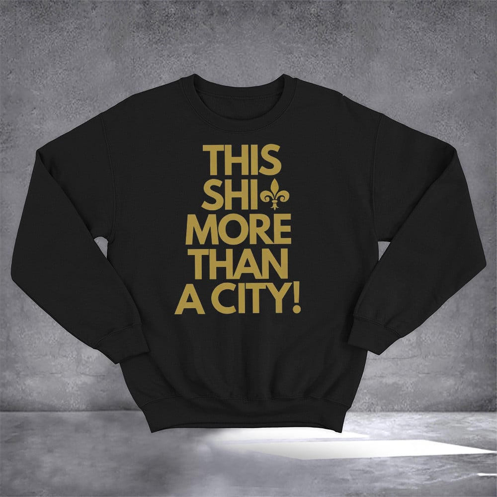 This Sht More Than A City Sweatshirt Nola Strong 01 01 25 Apparel Gifts For New Orleans Lovers