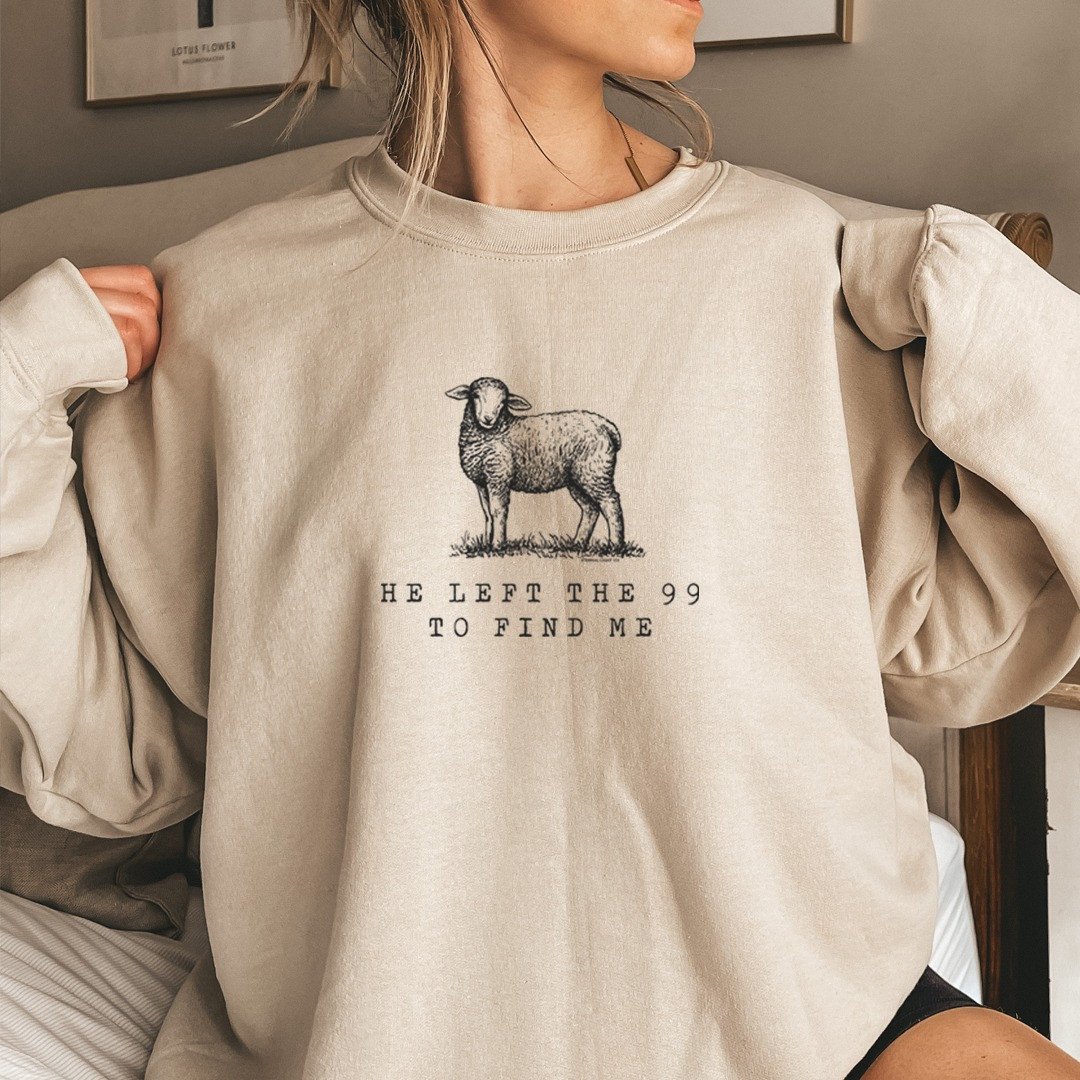Luke Lost Sheep He Left The 99 To Find Me Sweatshirt Bible Verse Christian Faith Apparel