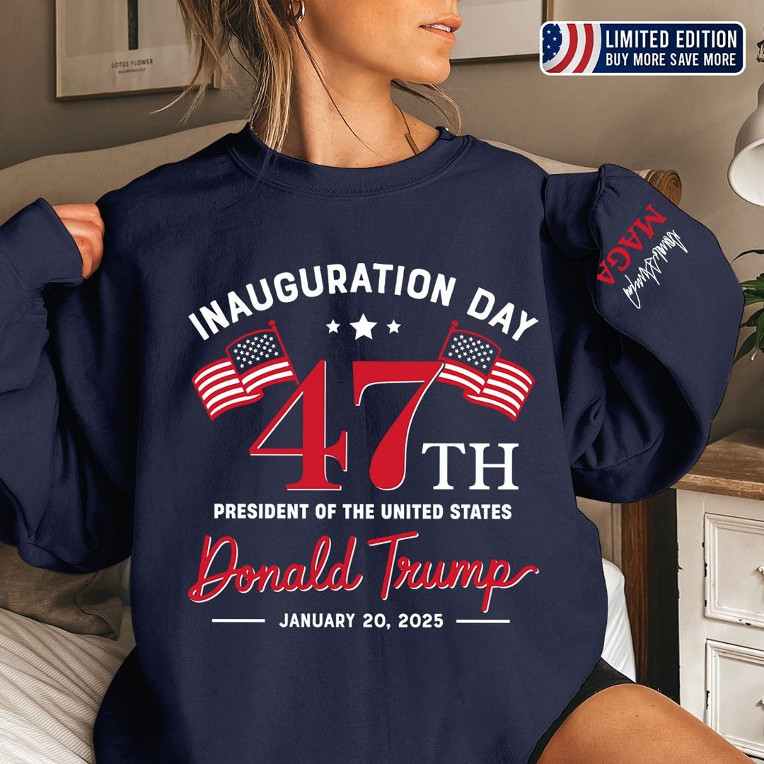 Trump 45 47 Sweatshirt Inauguration Day 47Th President Of The United States Trump 2025