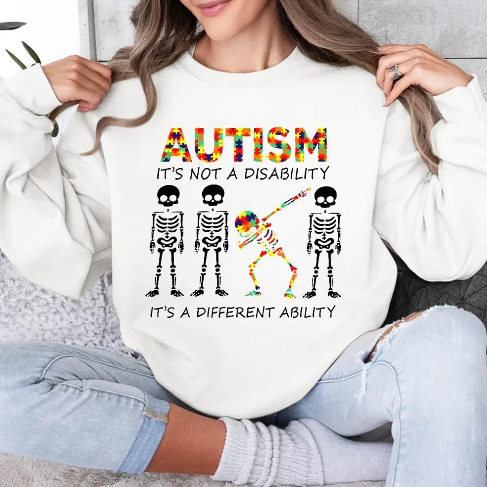 Skeleton Autism It's Not A Disability Sweatshirt Autism Awareness Sweatshirt