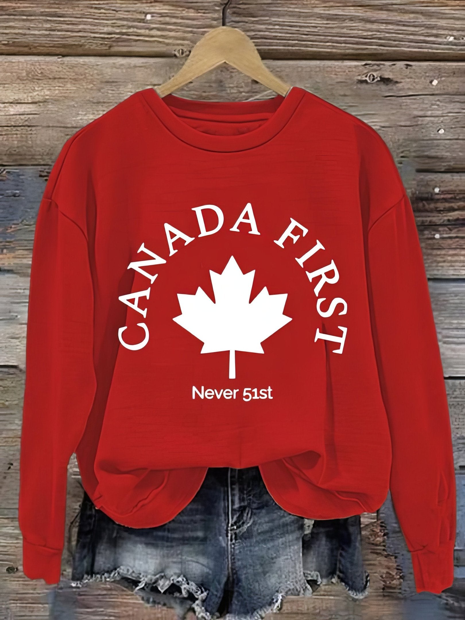 Canada First Never 51st Sweatshirt Proud Canada Patriotic Clothing Women's
