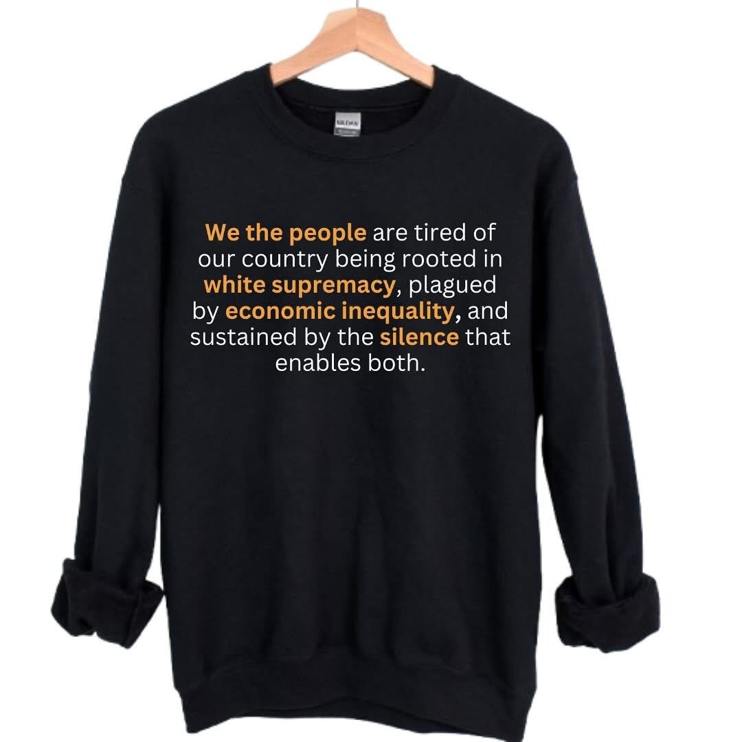 We The People Are Tired Of Our Country Sweatshirt Being Rooted In White Supremacy