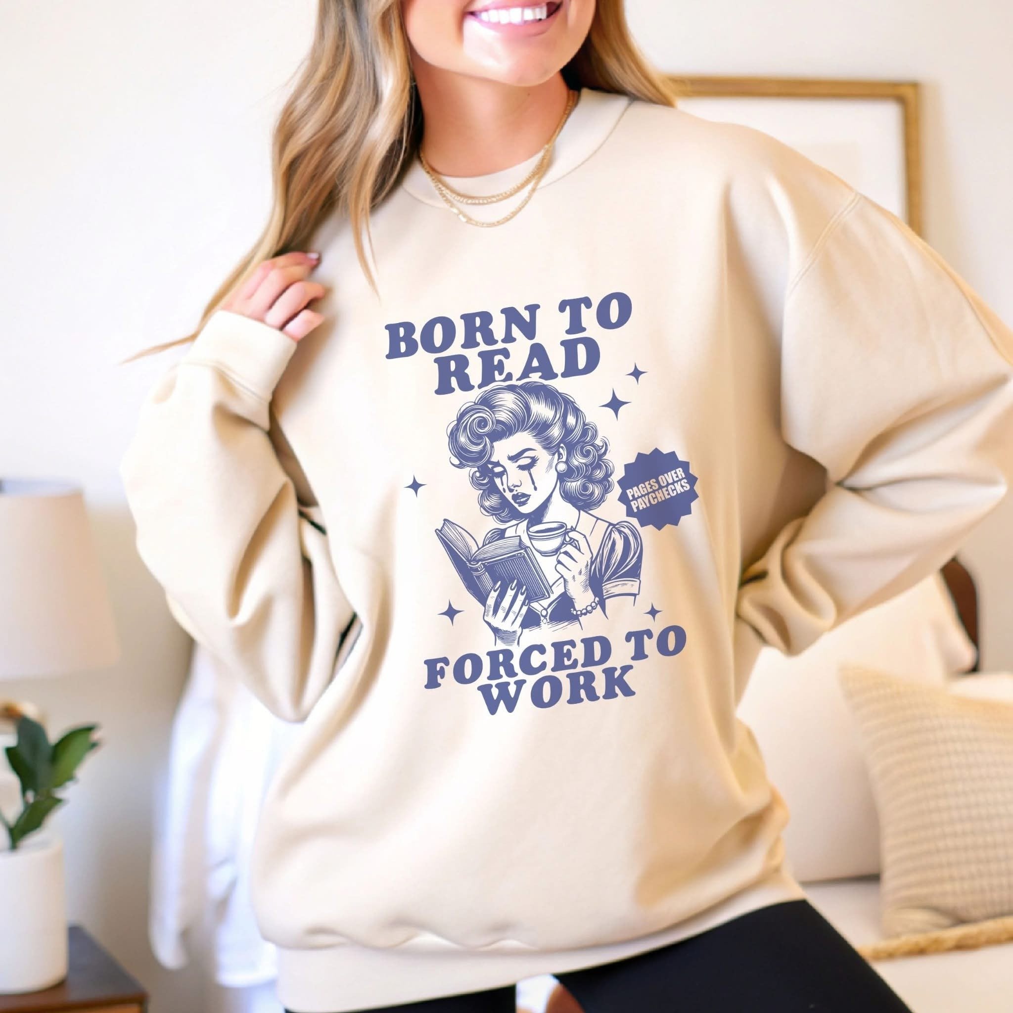 Born To Read Forced To Work Sweatshirt Funny Sayings Gifts For Book Lovers Women