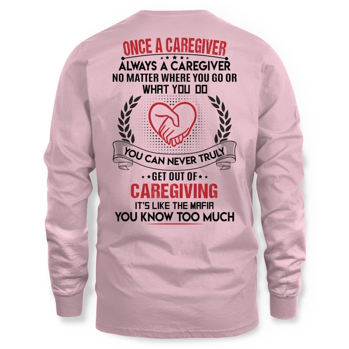 Once a Caregiver Always a Caregiver-Sweatshirt Gift For Caregivers