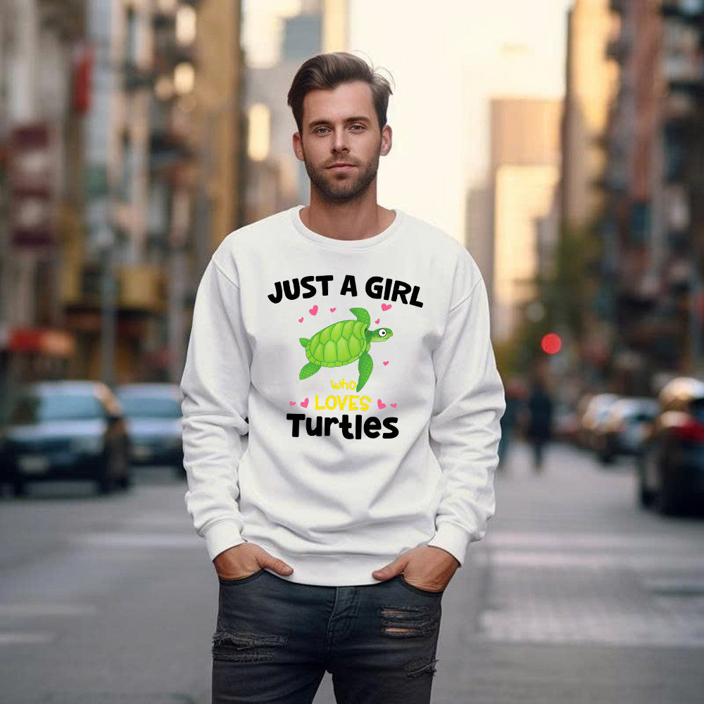 Just A Girl Who Loves Turtles Sweatshirt Cute Design Gift Ideas For Girlfriend