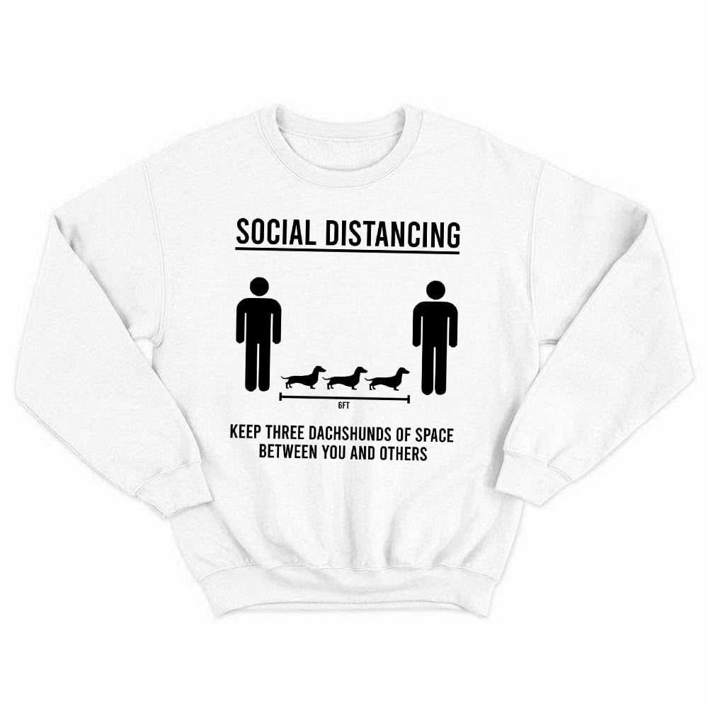 Social Distancing Keep Three Dachshunds Sweatshirt Funny Quotes Shirt Dachshund Presents For Son