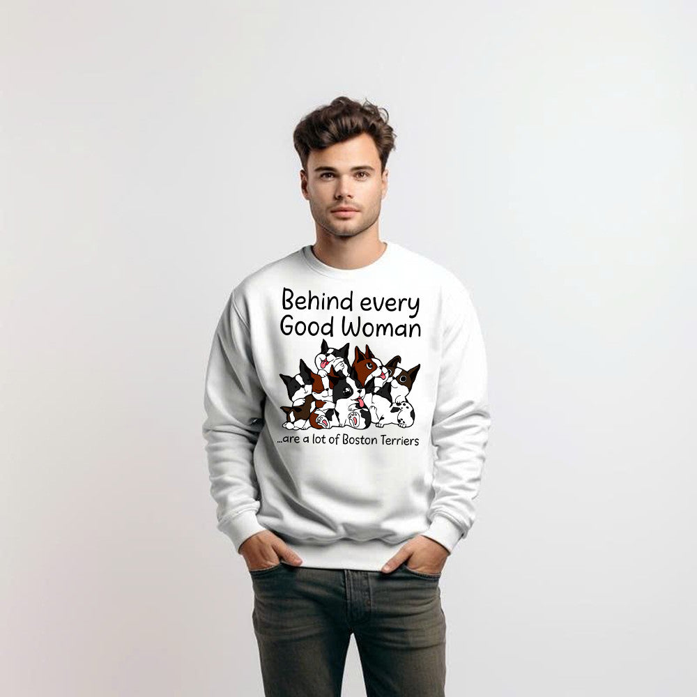 Behind Every Good Woman Are A Lot Of Boston Terriers Sweatshirt Dog Owner Funny Shirt Gift For Mom