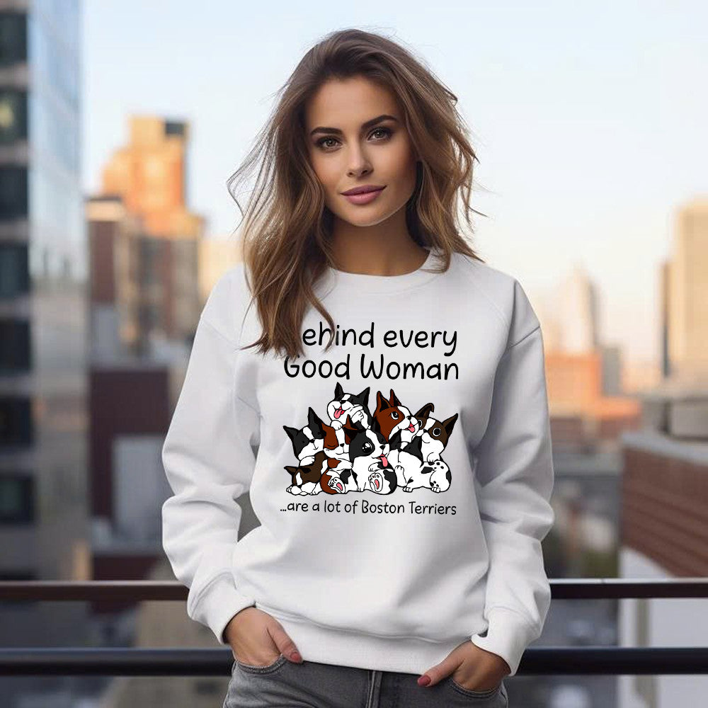Behind Every Good Woman Are A Lot Of Boston Terriers Sweatshirt Dog Owner Funny Shirt Gift For Mom