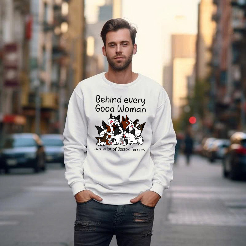 Behind Every Good Woman Are A Lot Of Boston Terriers Sweatshirt Dog Owner Funny Shirt Gift For Mom