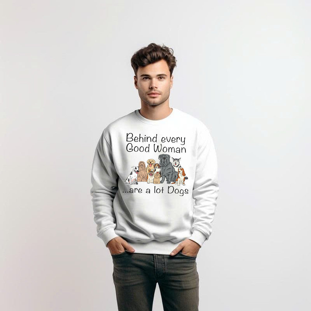 Behind Every Good Woman Are A Lot Of Dogs Sweatshirt Funny Animal Dog Lovers Shirt Gift For Aunt