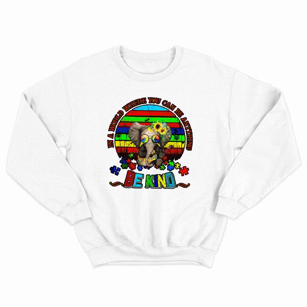 In A World Where You Can Be Anything Be Kind Shirt Elephant Autism Awareness Sweatshirt For Men