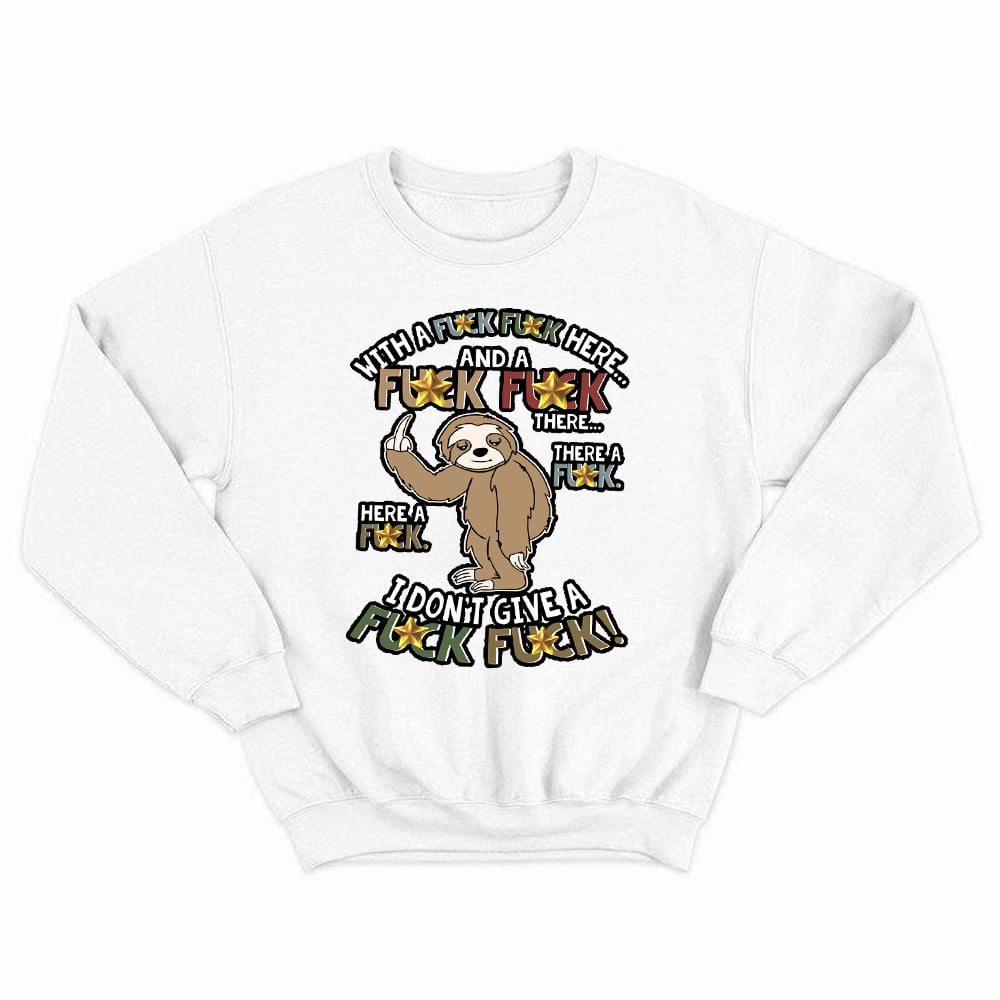 Sloth I Don't Give A Folk Sweatshirt Unique Funny Shirt Sayings For Guys