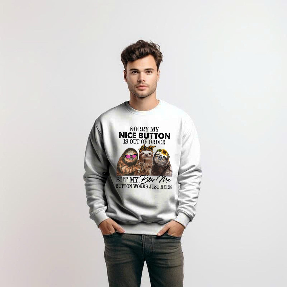 Sloth Sorry My Nice Button Is Out Of Order Sweatshirt Women's Humor Sayings Tee Shirt