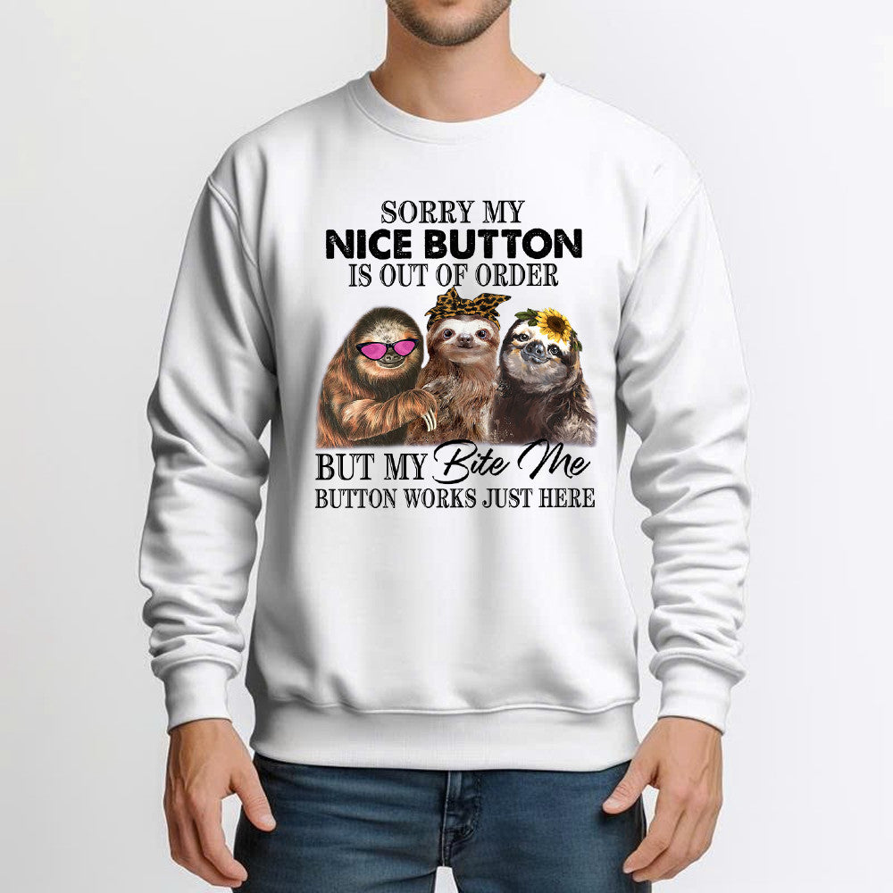 Sloth Sorry My Nice Button Is Out Of Order Sweatshirt Women's Humor Sayings Tee Shirt